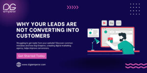 Why Your Leads Are Not Converting Into Customers