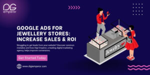 Google Ads for Jewellery Stores: Increase Sales & ROI
